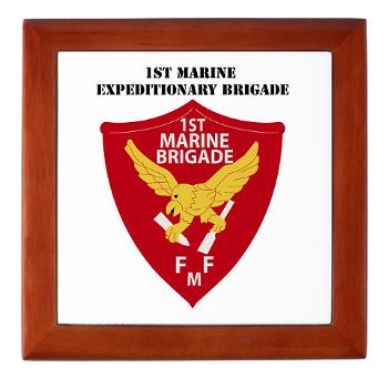 1MEB - M01 - 03 - 1st Marine Expeditionary Brigade with Text - Keepsake Box - Click Image to Close